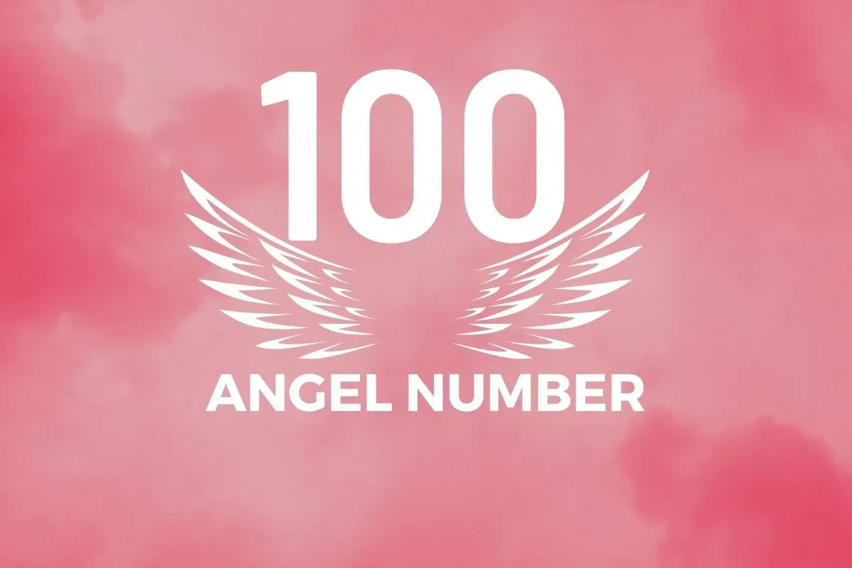 Angel Number 100 Meaning And Symbolism