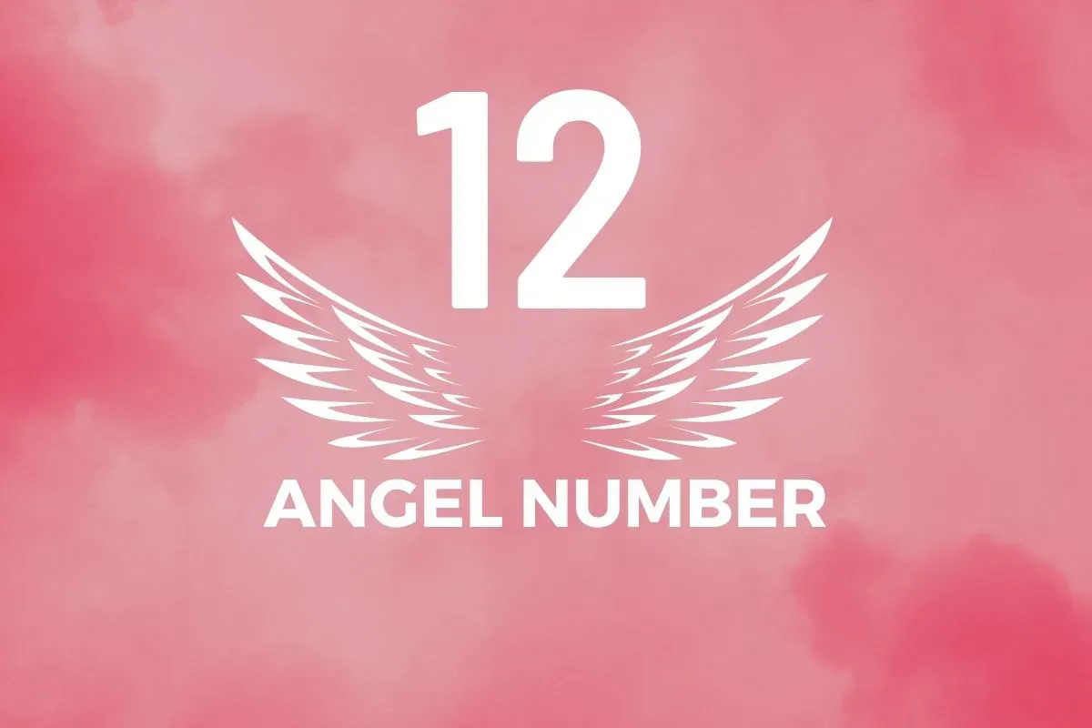 Angel Number 12 Meaning And Symbolism